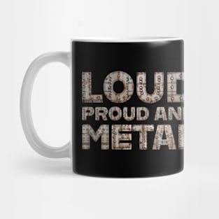 Loud, Proud, and Metal Mug